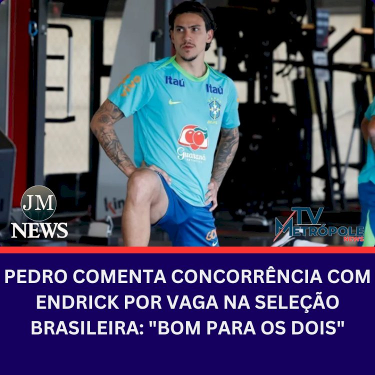 Pedro Comenta Concorrência com Endrick por Vaga na Seleção Brasileira: 